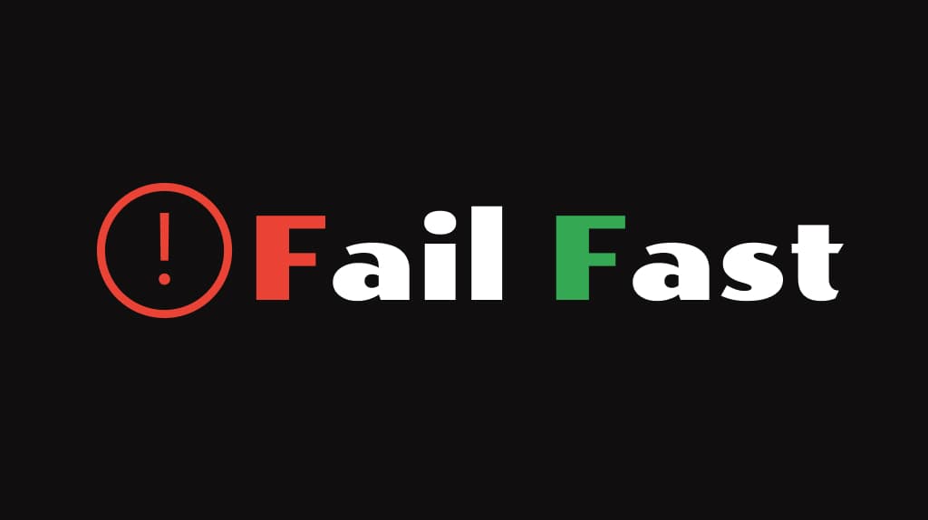 Fail Fast