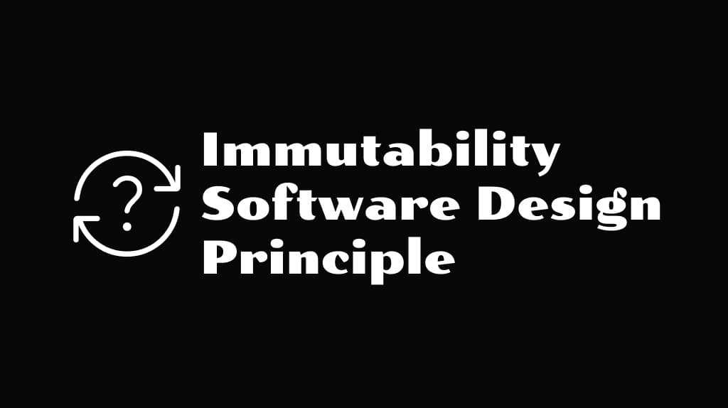 Immutability