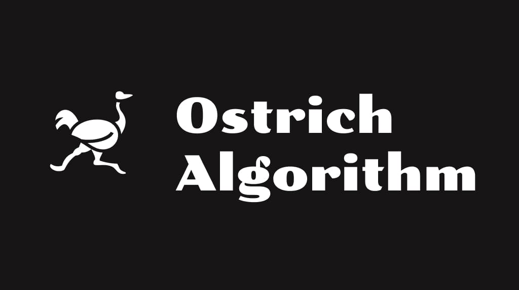 Ostrich Algorithm
